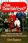 Are Those Kids Yours? by Cheri Register