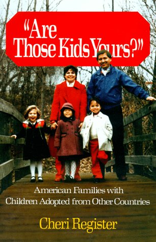 Are Those Kids Yours?: American Families With Children Adopted From Other Countries (Hardcover)