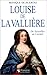 Louise de La Vallière: De Versailles au Carmel