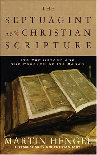 The Septuagint as Christian Scripture: Its Prehistory and the Problem of Its Canon (Paperback)