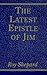 The Latest Epistle of Jim
