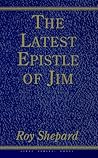 The Latest Epistle of Jim