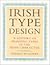 Irish Type Design: A History of Printing Types in the Irish Character