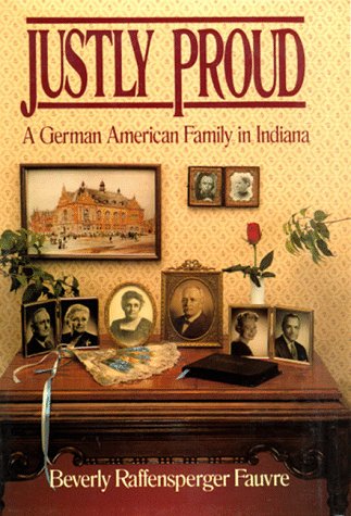 Justly Proud: A German American Family in Indiana (Hardcover)