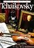 Tchaikovsky (The Illustrated Lives of the Great Composers)