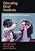 Educating Deaf Students: From Research to Practice