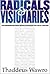 Radicals & Visionaries by Thaddeus Wawro