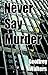 Never Say Murder