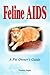 Feline AIDS: A Pet Owners Guide