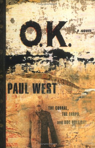O.K.: The Corral, the Earps, and Doc Holliday (Hardcover)