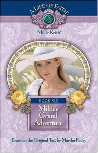 Millie's Grand Adventure (A Life of Faith: Millie Keith, #6)