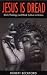 Jesus is Dread: Black Theol...
