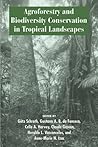 Agroforestry and Biodiversity Conservation in Tropical Landscapes