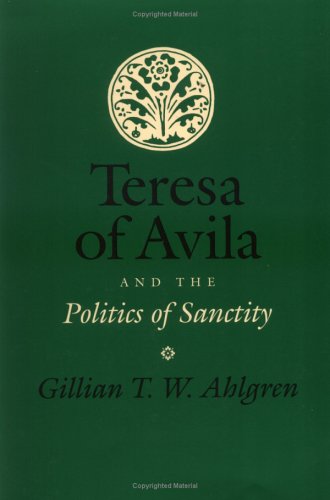 Teresa of Avila and the Politics of Sanctity (Paperback)