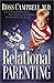 Relational Parenting by Ross Campbell Relational Parenting by Ross Campbell