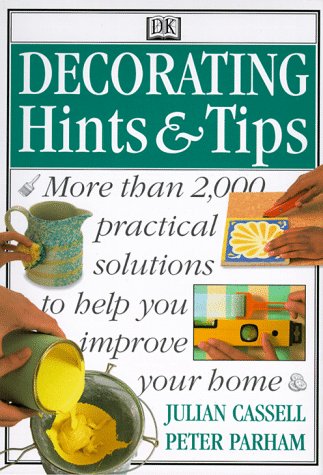 Decorating Hints & Tips: More Than 2000 Practical Solutions to Help You Improve Your Home (Paperback)