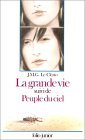 La grande vie ; suivi de Peuple du ciel (Paperback)