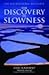 The Discovery of Slowness