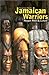 Jamaican Warriors : Reggae, Roots & Culture