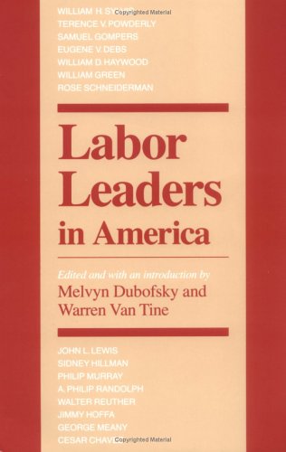 Labor Leaders in America (Working Class in American History)