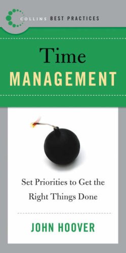Best Practices: Time Management: Set Priorities to Get the Right Things Done (Paperback)