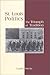 St. Louis Politics: The Triumph of Tradition (Volume 1)