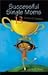 Successful Single Moms: Thirteen Stories of Triumph