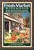 Fresh Market Wisconsin: Recipes, Resources and Stories Celebrating Wisconsin Farm Markets and Roadside Stands