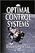 Optimal Control Systems (Electrical Engineering Series)