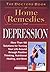 Doctor's Book of Home Remedies for Depression: More Than 100 Solutions for Turning Your Life Around Through Positve Thinking, Nutritional Healing, and More