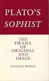 Plato's Sophist: The Drama of Original and Image Plato's Sophist: The Drama of Original and Image