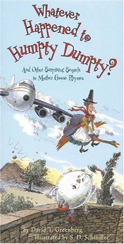 Whatever Happened to Humpty Dumpty?: And Other Surprising Sequels to Mother Goose Rhymes (Hardcover)