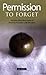 Permission to Forget: And N...