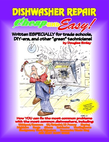 Cheap and Easy! Dishwasher Repair (Cheap and Easy! Appliance Repair Series (Paperback)