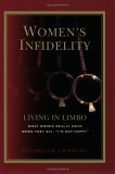 Women's Infidelity: Living In Limbo: What Women Really Mean When They Say "I'm Not Happy" (Paperback)