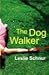 The Dog Walker: A Novel