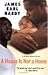 A House Is Not a Home by James Earl Hardy