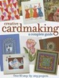 Creative Cardmaking: A Complete Guide