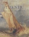 Turner: The Late ...