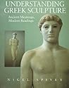 Understanding Greek Sculpture: Ancient Meanings, Modern Readings Understanding Greek Sculpture: Ancient Meanings, Modern Readings