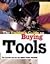 The Insiders Guide to Buying Tools: The Bottom Line for the Best Tool Values