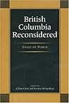 British Columbia reconsidered by Gillian Laura Creese
