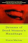 Dreams of Dead Women's Handbags: Collected Stories
