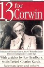 13 for Corwin: Estimates of Norman Corwin, the #1 Writer-producer-director During Radio's Golden Age