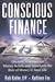Conscious Finance: Uncover Your Hidden Money Beliefs and Transform the Role of Money in Your Life