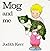 Mog and Me