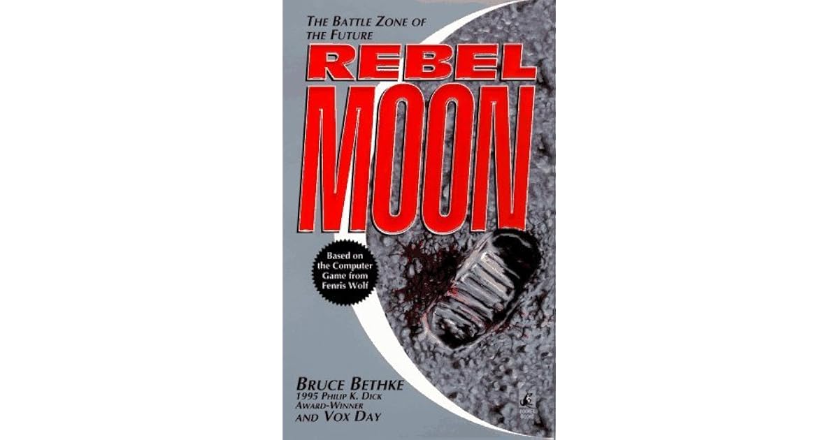 Rebel Moon By Bruce Bethke Rebel Moon By Bruce Bethke