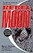 Rebel Moon by Bruce Bethke