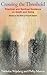 Crossing the Threshold: Practical and Spiritual Guidance on Death and Dying―Based on the Work of Rudolf Steiner