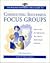 The Wilder Nonprofit Field Guide to Conducting Successful Foc... by Judith Sharken Simon